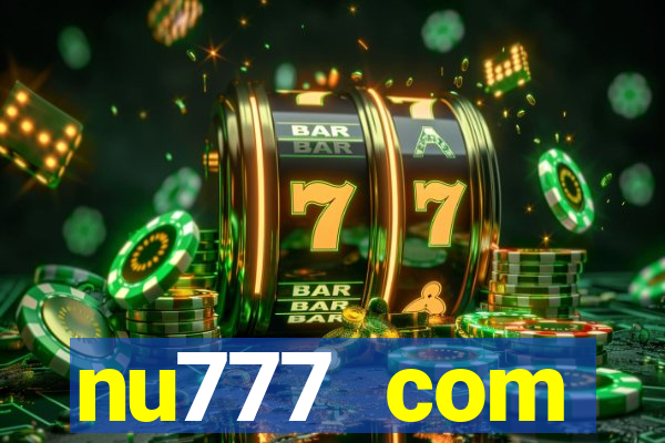 nu777 com plataforma de jogos